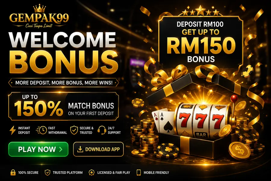 GEMPAK99 welcome bonus - up to 150% match bonus on first deposit